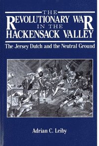 bokomslag The Revolutionary War in the Hackensack Valley
