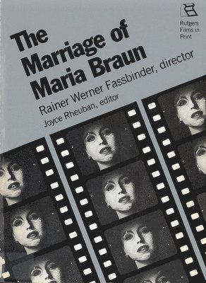 bokomslag The Marriage of Maria Braun: Rainer Werner Fassbinder, Director