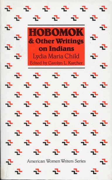 Lydia Marie Child,, Carolyn L. Karcher - Hobomok and Other Writings on Indians, Häftad