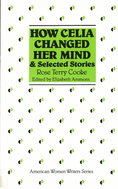 Elizabeth Ammons - How Celia Changed Her Mind and Selected Stories, Häftad