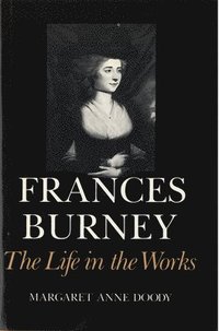bokomslag Frances Burney: The Life in the Works