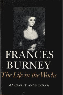 bokomslag Frances Burney: The Life in the Works