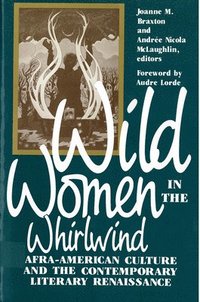 bokomslag Wild Women in the Whirlwind: Afra-American Culture and the Contemporary Literary Renaissance