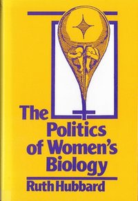 bokomslag The Politics of Women's Biology