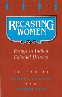 bokomslag Recasting Women: Essays in Indian Colonial History