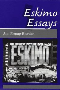 bokomslag Eskimo Essays: Yup'ik Lives and How We See Them