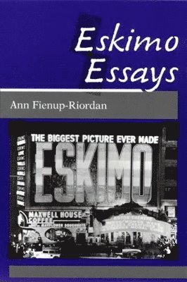 bokomslag Eskimo Essays: Yup'ik Lives and How We See Them