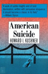 bokomslag American Suicide: A Psycocultural Exploration