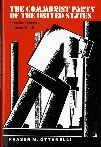 Fraser Ottanelli - the Communist Party of the United States, Häftad