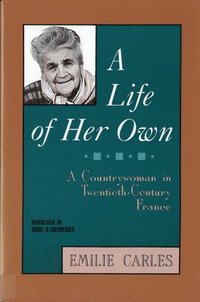 bokomslag A Life of Her Own: A Countrywoman in Twentieth-Century France