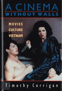 bokomslag A Cinema Without Walls: Movies and Culture after Vietnam