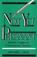 bokomslag Not Yet Pregnant