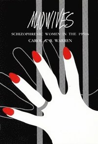 bokomslag Madwives: Schizophrenic Women in the 1950s