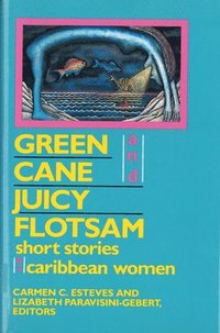 bokomslag Green Cane and Juicy Flotsam: Short Stories by Caribbean Women