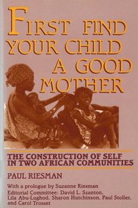 bokomslag First Find Your Child a Good Mother: The Construction of Self in Two African Communities