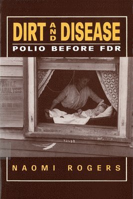 bokomslag Dirt and Disease: Polio Before FDR