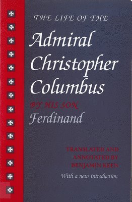 bokomslag The Life of the Admiral Christopher Columbus: By His Son Ferdinand