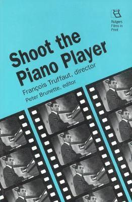 bokomslag Shoot the Piano Player: Francois Truffaut, Director