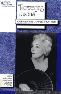 bokomslag "Flowering Judas": Katherine Anne Porter
