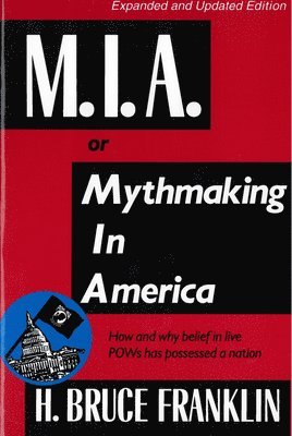 H. Bruce Franklin, H Bruce Franklin - M.I.a. or Mythmaking in America, Häftad