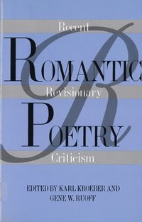bokomslag Romantic Poetry: Recent Revisionary Criticism