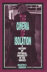 bokomslag The Cinema of Isolation: A History of Physical Disability in the Movies