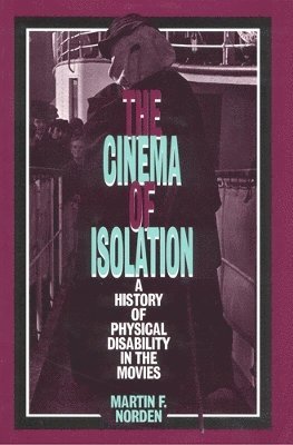 bokomslag The Cinema of Isolation: A History of Physical Disability in the Movies