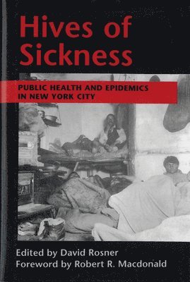 David Rosner - Hives of Sickness: Public Health and Epidemics in New York City, Inbunden