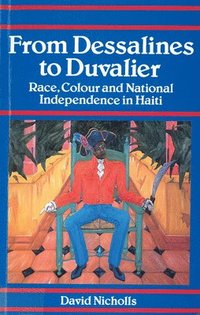 bokomslag From Dessalines to Duvalier Race