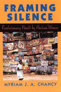 bokomslag Framing Silence: Revolutionary Novels by Haitian Women