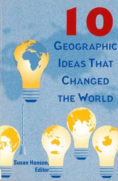 Susan Hanson - 10 Geographic Ideas That Changed the World, Häftad