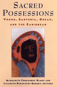 bokomslag Sacred Possessions: Vodou, Santería, Obeah, and the Caribbean