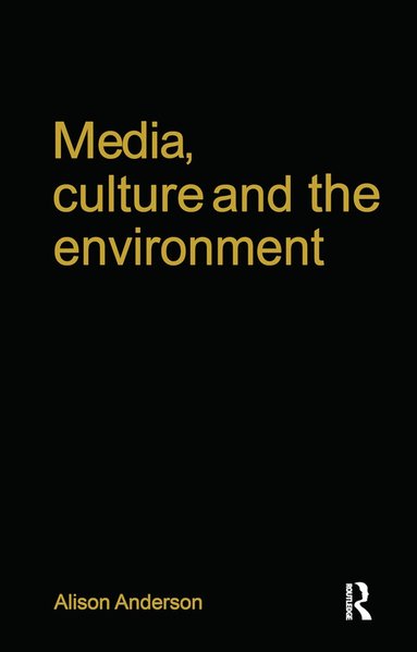 Alison Anderson - Media Culture & Environ. Co-P, Inbunden
