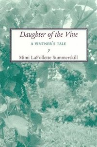 bokomslag Daughter of the Vine: A Vintner's Tale