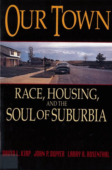 David L. Kirp, John P. Dwyer, Larry A. Rosenthal - Our Town, Häftad