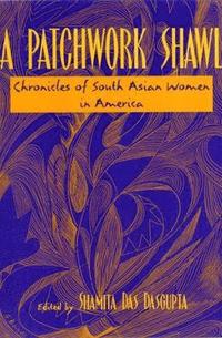 bokomslag A Patchwork Shawl: Chronicles of South Asian Women in America