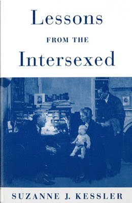 Suzanne J. Kessler, Suzanne J Kessler - Lessons from the Intersexed, Häftad