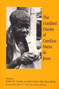bokomslag The Unedited Diaries of Carolina Maria De Jesus