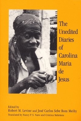 The Unedited Diaries of Carolina Maria De Jesus 1