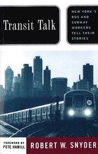 bokomslag Transit Talk: New Yorks Bus and Subway Workers Tell Their Stories