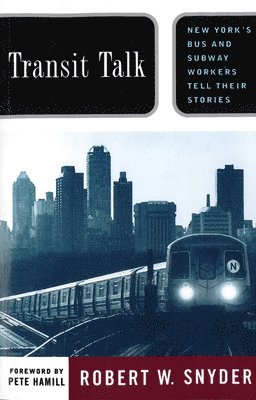bokomslag Transit Talk: New Yorks Bus and Subway Workers Tell Their Stories