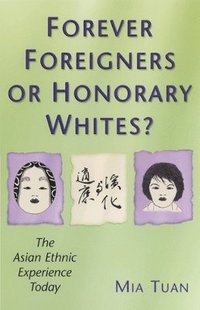 bokomslag Forever Foreigners or Honorary Whites?