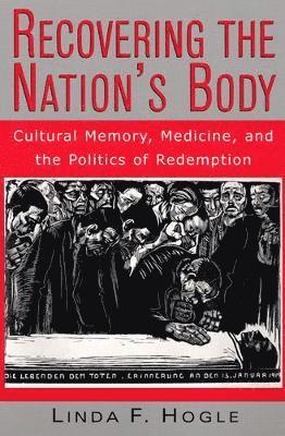 bokomslag Recovering the Nation's Body: Cultural Memory, Medicine, and the Politics of Redemption