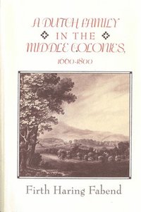 bokomslag A Dutch Family in the Middle Colonies: 1660-1880