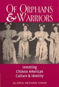 bokomslag Of Orphans and Warriors: Inventing Chinese-American Culture and Identity