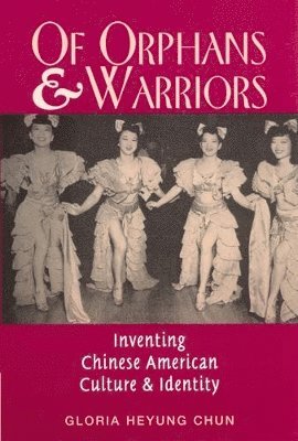 bokomslag Of Orphans and Warriors: Inventing Chinese-American Culture and Identity