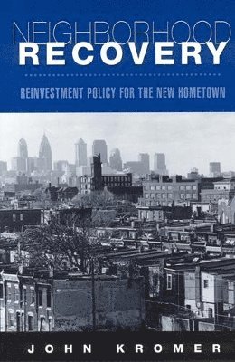 bokomslag Neighborhood Recovery: Reinvestment Policy for the New Hometown