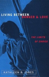 bokomslag Living Between Danger and Love
