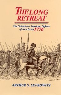 bokomslag The Long Retreat: The Calamitous Defense of New Jersey, 1776