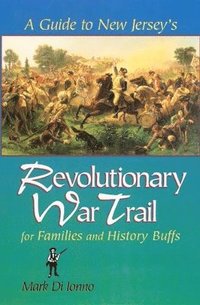 bokomslag A Guide to New Jersey's Revolutionary War Trail: For Families and History Buffs